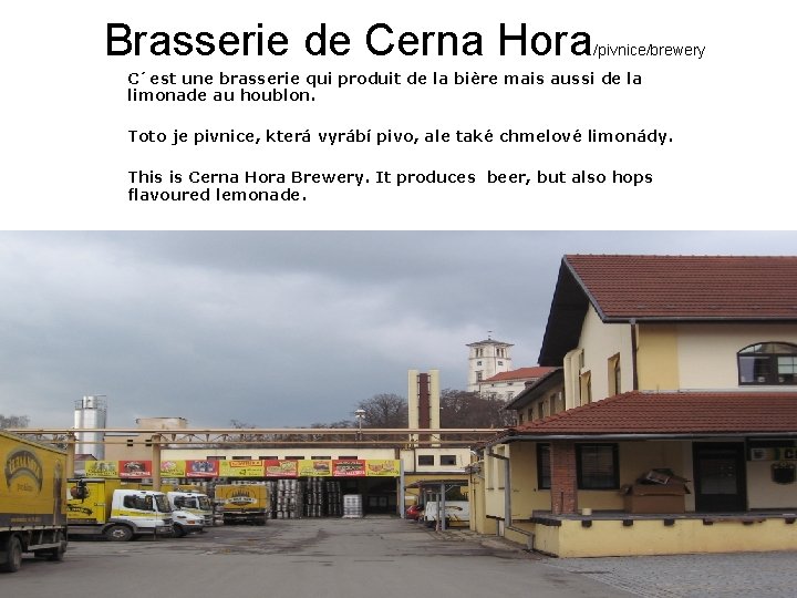 Brasserie de Cerna Hora /pivnice/brewery C´est une brasserie qui produit de la bière mais