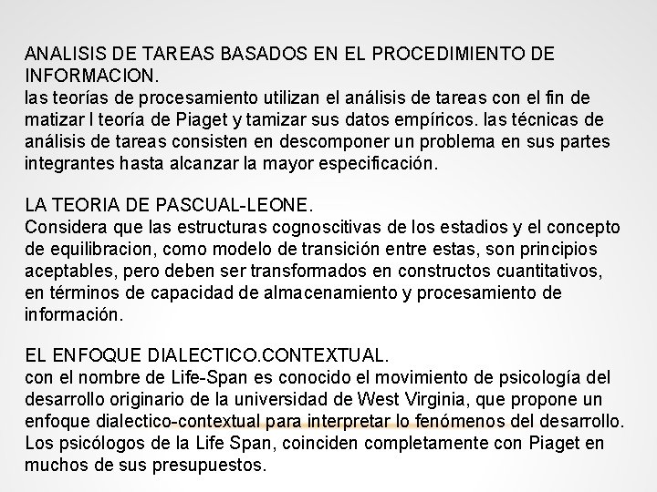 ANALISIS DE TAREAS BASADOS EN EL PROCEDIMIENTO DE INFORMACION. las teorías de procesamiento utilizan