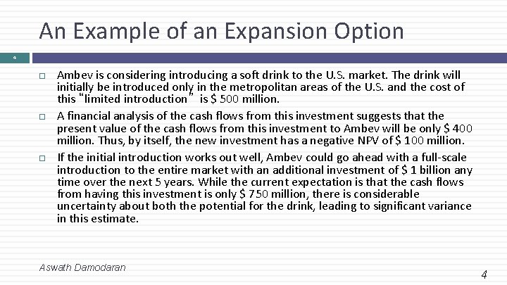 An Example of an Expansion Option 4 Ambev is considering introducing a soft drink