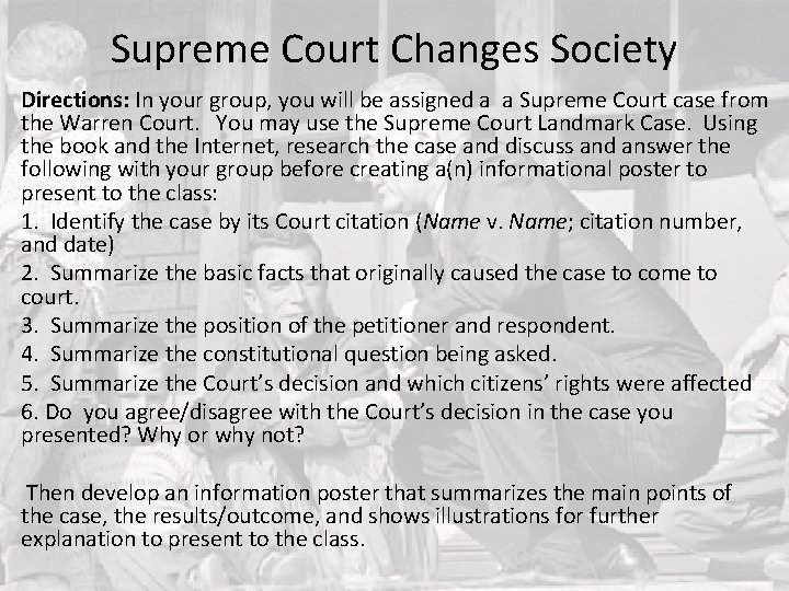 Supreme Court Changes Society Directions: In your group, you will be assigned a a