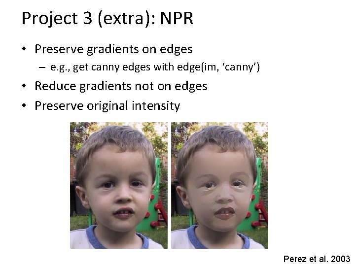 Project 3 (extra): NPR • Preserve gradients on edges – e. g. , get