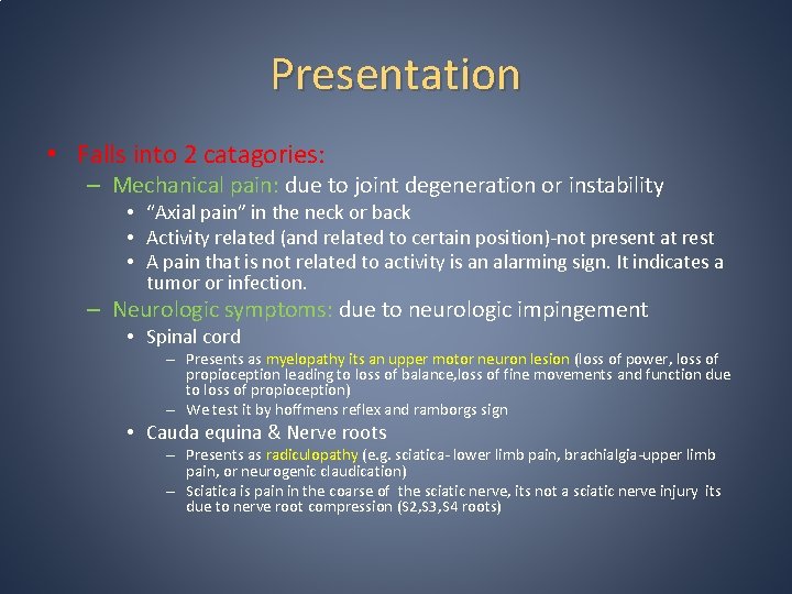 Presentation • Falls into 2 catagories: – Mechanical pain: due to joint degeneration or Presentation • Falls into 2 catagories: – Mechanical pain: due to joint degeneration or