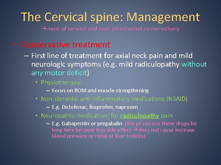 The Cervical spine: Management most of cervical and back pain treated conservatively • Conservative The Cervical spine: Management most of cervical and back pain treated conservatively • Conservative
