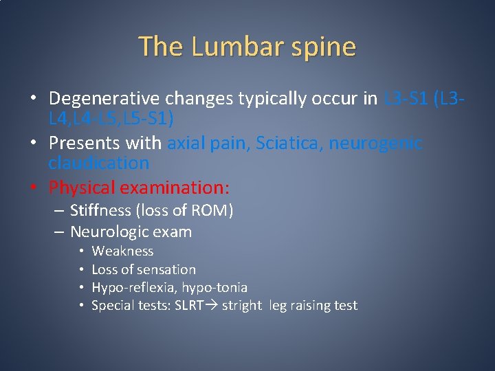 The Lumbar spine • Degenerative changes typically occur in L 3 -S 1 (L The Lumbar spine • Degenerative changes typically occur in L 3 -S 1 (L