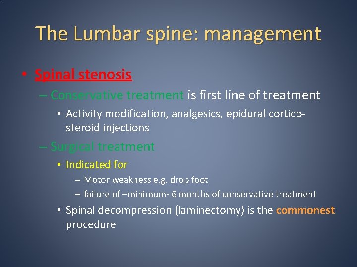 The Lumbar spine: management • Spinal stenosis – Conservative treatment is first line of The Lumbar spine: management • Spinal stenosis – Conservative treatment is first line of