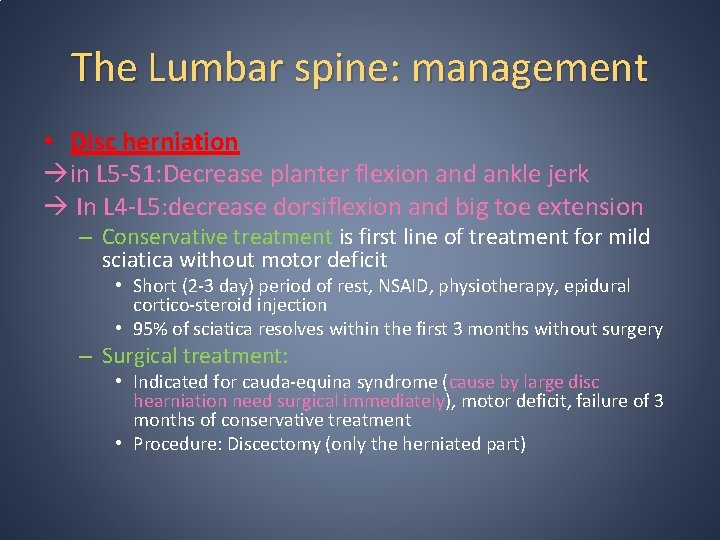 The Lumbar spine: management • Disc herniation in L 5 -S 1: Decrease planter The Lumbar spine: management • Disc herniation in L 5 -S 1: Decrease planter