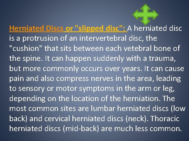 Herniated Discs or "slipped disc": A herniated disc is a protrusion of an intervertebral Herniated Discs or "slipped disc": A herniated disc is a protrusion of an intervertebral