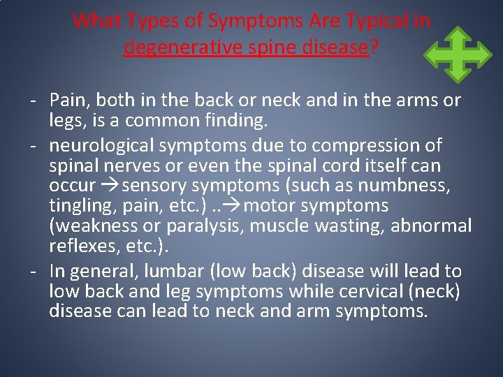 What Types of Symptoms Are Typical in degenerative spine disease? - Pain, both in What Types of Symptoms Are Typical in degenerative spine disease? - Pain, both in