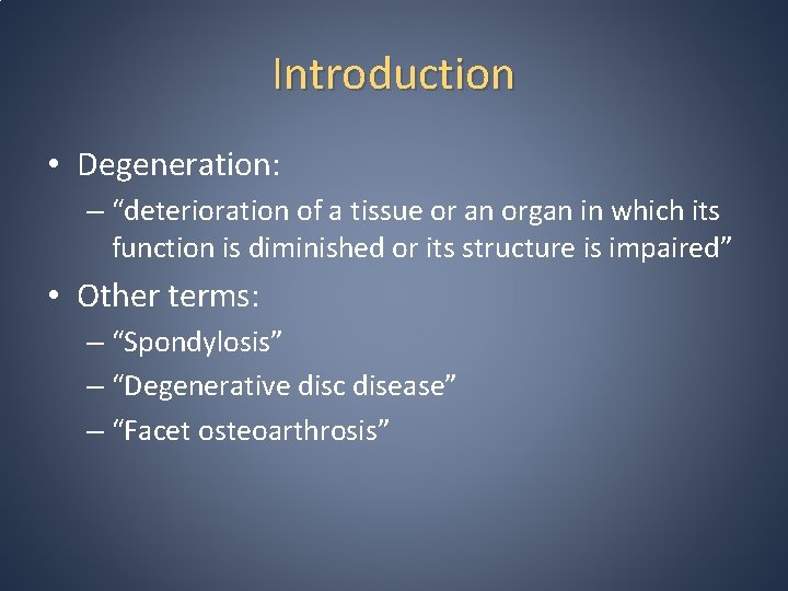 Introduction • Degeneration: – “deterioration of a tissue or an organ in which its Introduction • Degeneration: – “deterioration of a tissue or an organ in which its