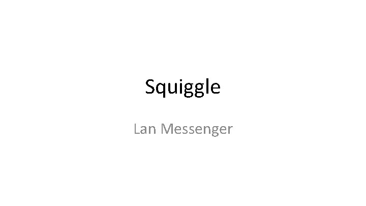 Squiggle Lan Messenger 