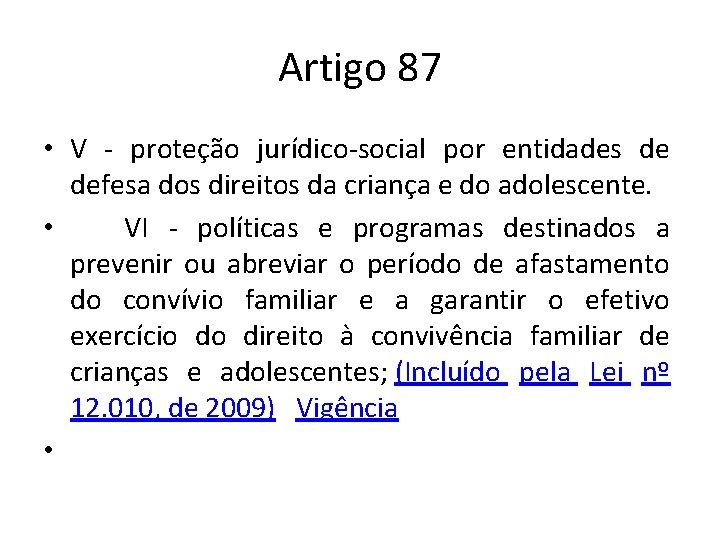 Artigo 87 • V - proteção jurídico-social por entidades de defesa dos direitos da