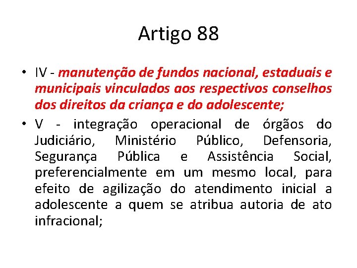 Artigo 88 • IV - manutenção de fundos nacional, estaduais e municipais vinculados aos