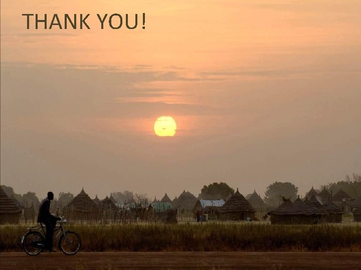 THANK YOU! Resources • Learn about UNDP’s projects by country, project, funding source: http: