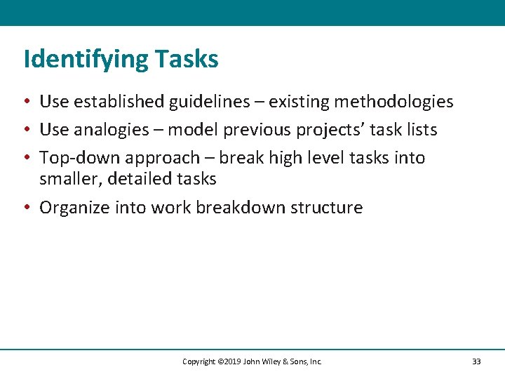 Identifying Tasks • Use established guidelines – existing methodologies • Use analogies – model