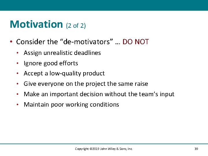 Motivation (2 of 2) • Consider the “de-motivators” … DO NOT • • •