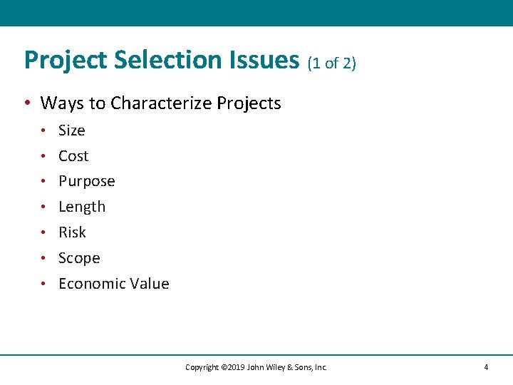 Project Selection Issues (1 of 2) • Ways to Characterize Projects • • Size