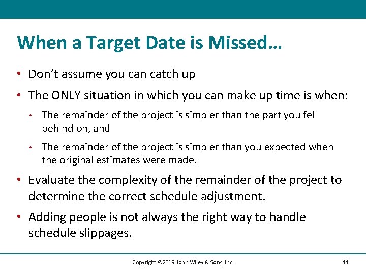 When a Target Date is Missed… • Don’t assume you can catch up •