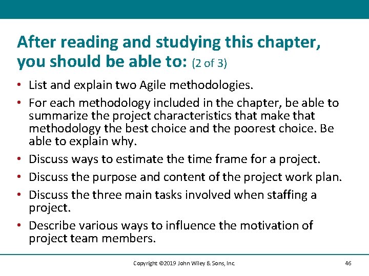 After reading and studying this chapter, you should be able to: (2 of 3)