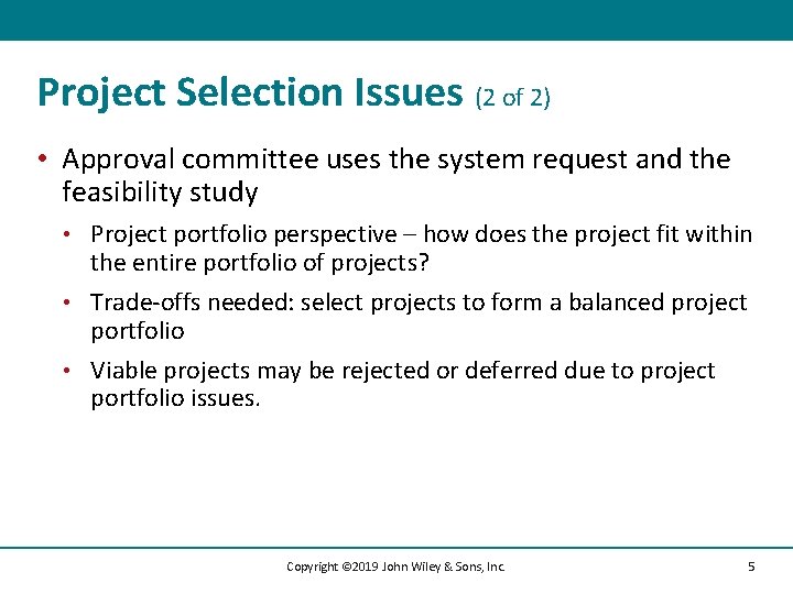 Project Selection Issues (2 of 2) • Approval committee uses the system request and