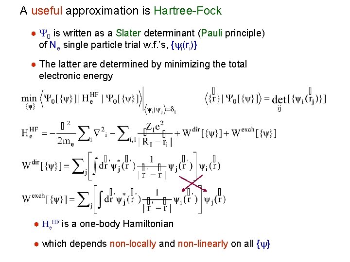 A useful approximation is Hartree-Fock ● Y 0 is written as a Slater determinant