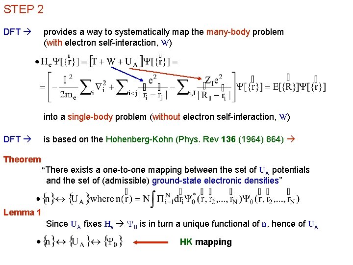 STEP 2 DFT provides a way to systematically map the many-body problem (with electron