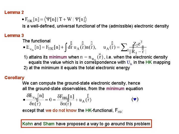 Lemma 2 is a well-defined, universal functional of the (admissible) electronic density Lemma 3