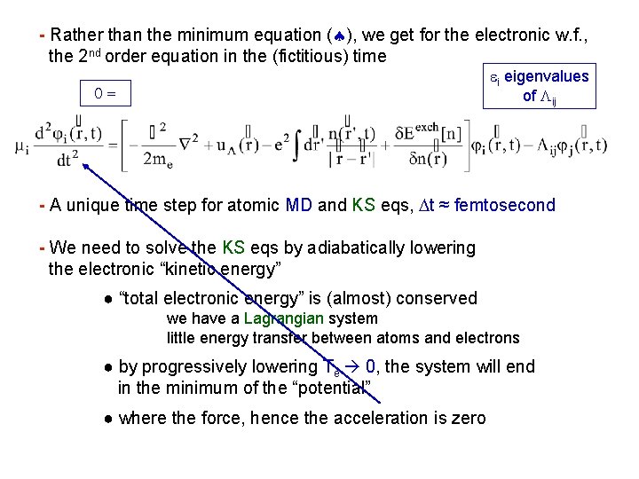- Rather than the minimum equation ( ), we get for the electronic w.