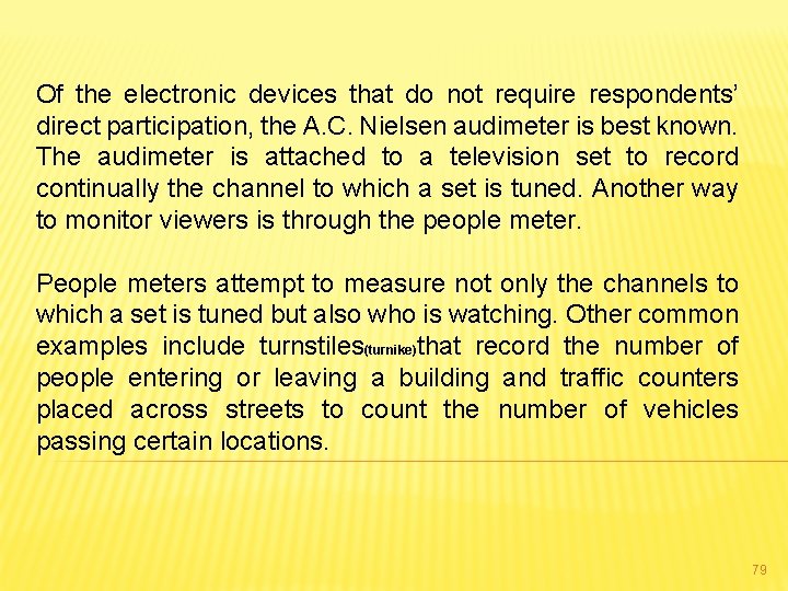 Of the electronic devices that do not require respondents’ direct participation, the A. C.