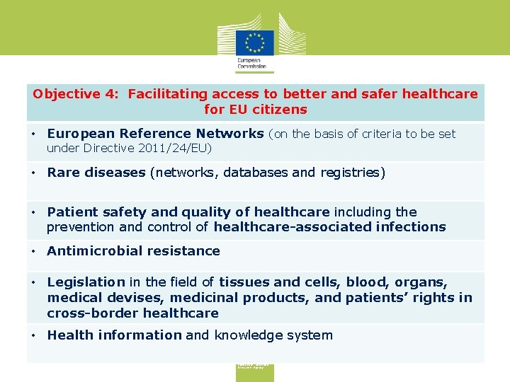 Objective 4: Facilitating access to better and safer healthcare for EU citizens • European