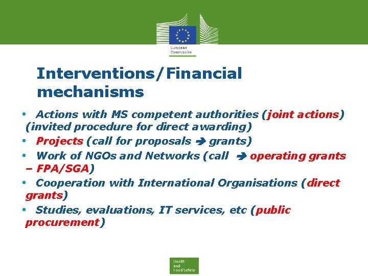 Interventions/Financial mechanisms • Actions with MS competent authorities (joint actions) (invited procedure for direct