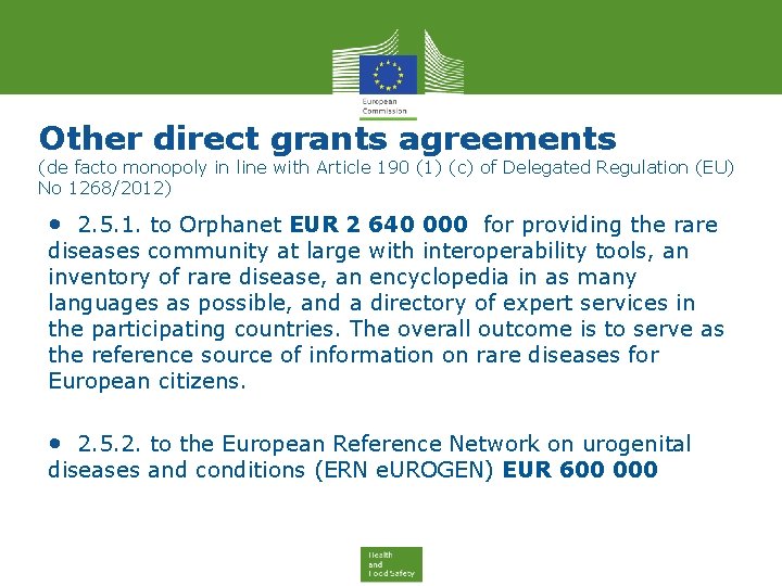 Other direct grants agreements (de facto monopoly in line with Article 190 (1) (c)