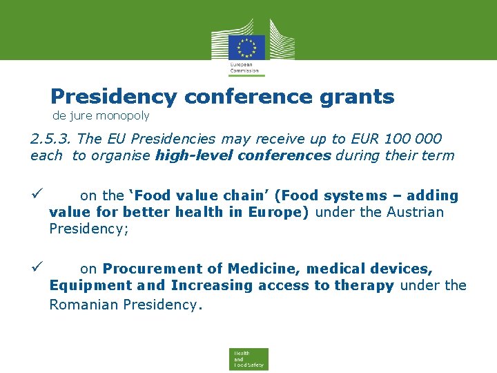 Presidency conference grants de jure monopoly 2. 5. 3. The EU Presidencies may receive