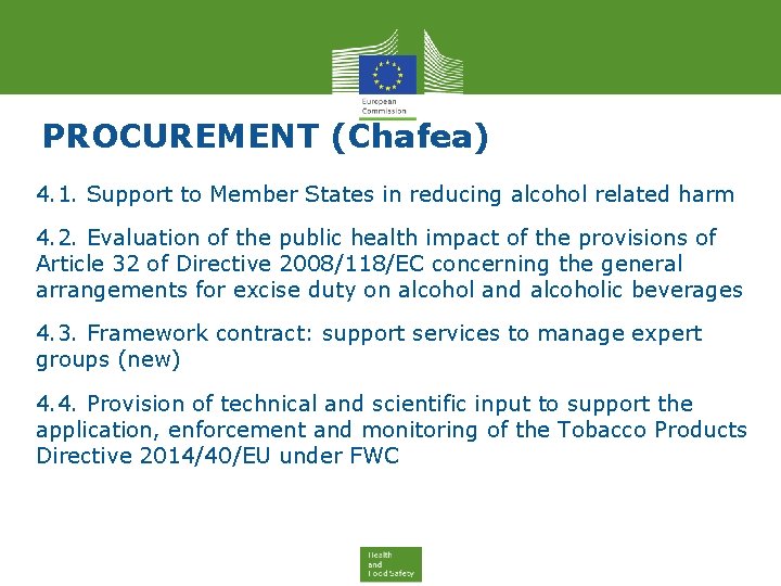 PROCUREMENT (Chafea) 4. 1. Support to Member States in reducing alcohol related harm 4.