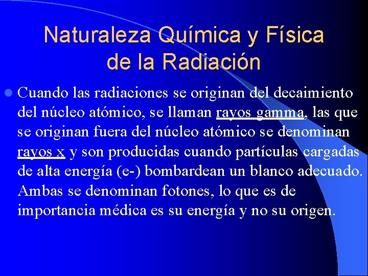 Naturaleza Química y Física de la Radiación l Cuando las radiaciones se originan del