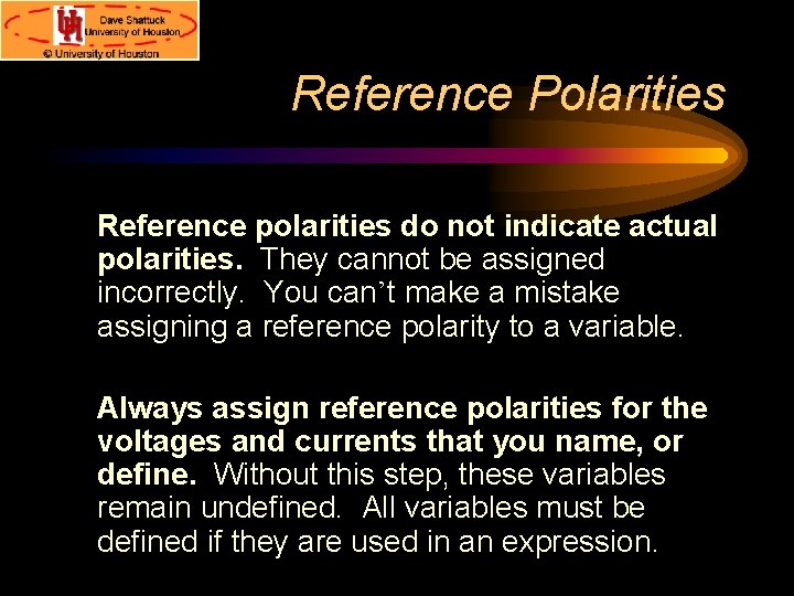 Reference Polarities Reference polarities do not indicate actual polarities. They cannot be assigned incorrectly.