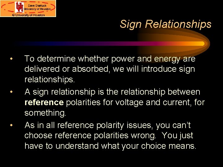 Sign Relationships • • • To determine whether power and energy are delivered or