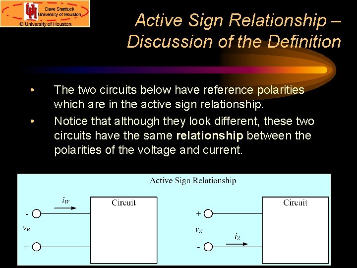 Active Sign Relationship – Discussion of the Definition • • The two circuits below