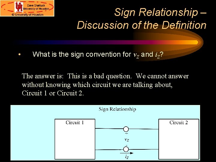 Sign Relationship – Discussion of the Definition • What is the sign convention for