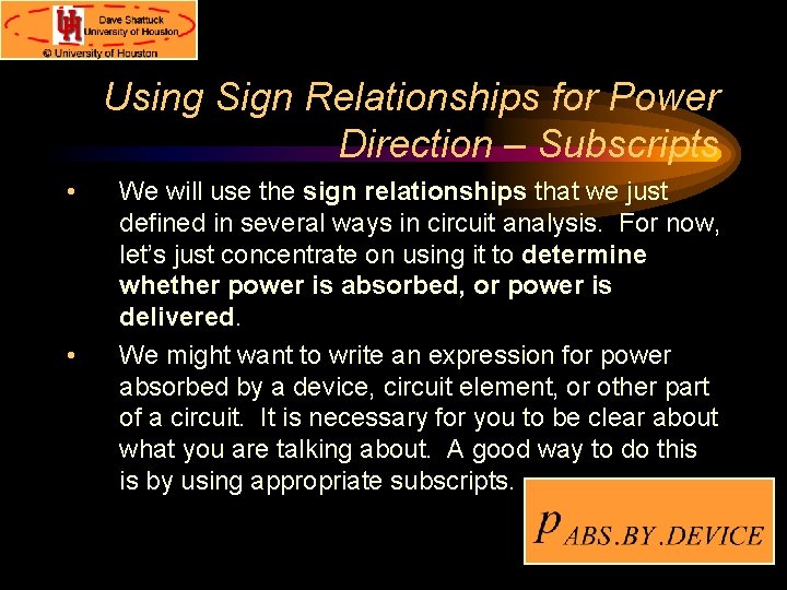 Using Sign Relationships for Power Direction – Subscripts • • We will use the