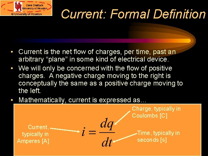 Current: Formal Definition • Current is the net flow of charges, per time, past