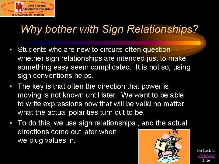 Why bother with Sign Relationships? • Students who are new to circuits often question