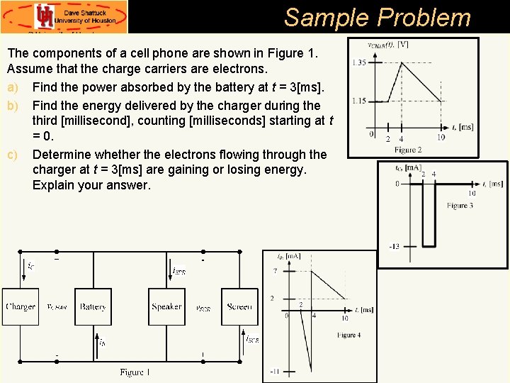 Sample Problem The components of a cell phone are shown in Figure 1. Assume