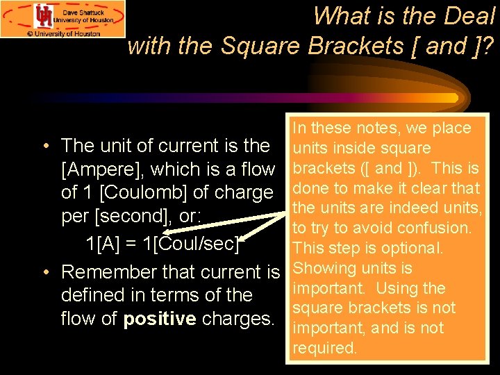 What is the Deal with the Square Brackets [ and ]? • The unit