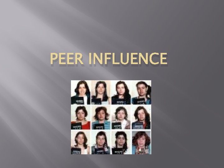 PEER INFLUENCE 