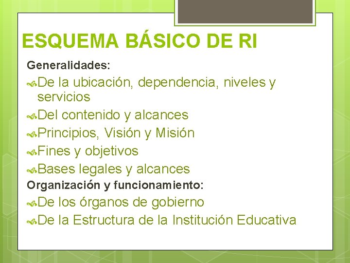 ESQUEMA BÁSICO DE RI Generalidades: De la ubicación, dependencia, niveles y servicios Del contenido