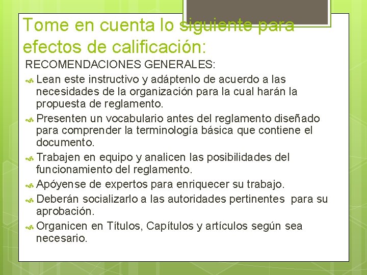 Tome en cuenta lo siguiente para efectos de calificación: RECOMENDACIONES GENERALES: Lean este instructivo