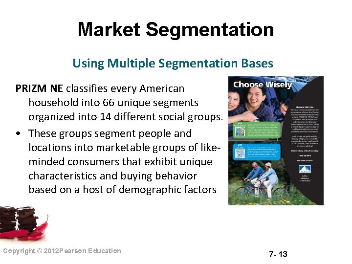 Market Segmentation Using Multiple Segmentation Bases PRIZM NE classifies every American household into 66