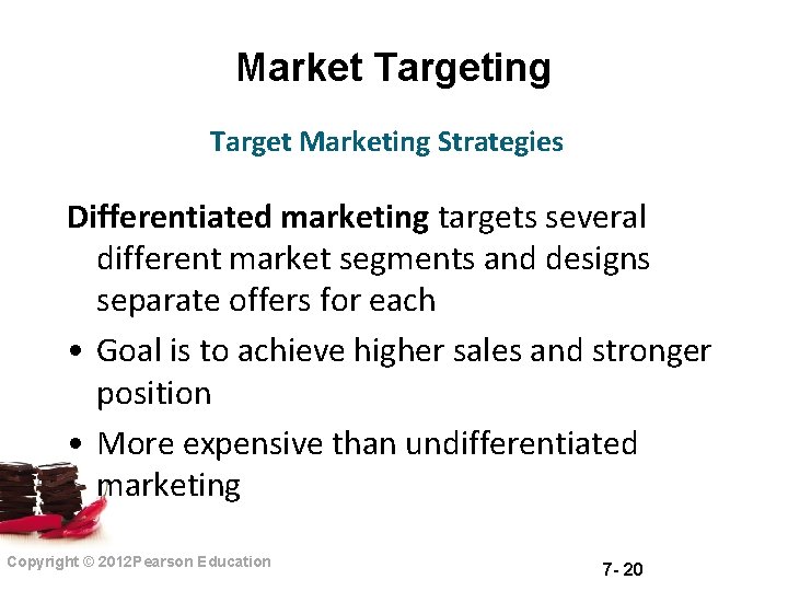 Market Targeting Target Marketing Strategies Differentiated marketing targets several different market segments and designs