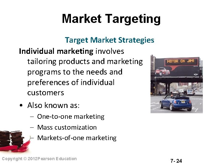 Market Targeting Target Market Strategies Individual marketing involves tailoring products and marketing programs to