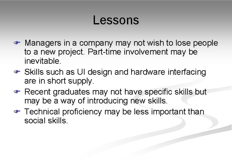 Lessons F Managers in a company may not wish to lose people F F